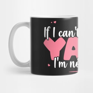 If I Can't Bring My Yarn I'm Not Going - Cute Knitting Lover product Mug